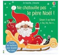 Ne chatouille pas le père Noël ! - Dès 6 mois Sam Taplin (Auteur), Ana Larranaga (Illustration), Anna Gould (Conception couverture ou illustration), Eleonore Souchon (Traduction)