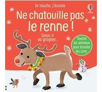 Ne chatouille pas le renne ! - Je touche, j'écoute