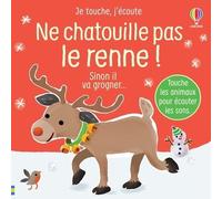 Ne chatouille pas le renne ! - Je touche, j'écoute - Sam Taplin - Usborne - cartonné - Album éveil dès la naissance