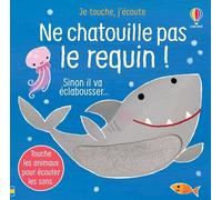 Ne chatouille pas le requin ! - Je touche, j'écoute