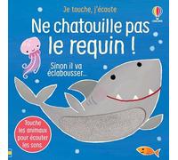 Ne chatouille pas le requin ! - Je touche, j'écoute