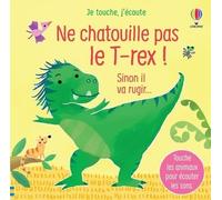 Sam Taplin – Ne chatouille pas le T-rex ! – Je touche, j'écoute – Cartonné