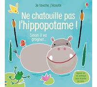 Ne chatouille pas l'hippopotame ! - Je touche, j'écoute