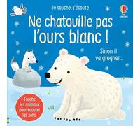 Ne chatouille pas l'ours blanc ! - Je touche, j'écoute
