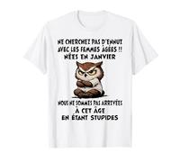 NE Cherchez Pas D'ENNUI avec Les Femmes ÂGÉES NÉES en JANV. T-Shirt