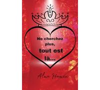 Ne cherchez plus, tout est là...