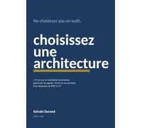 Ne choisissez pas un outil, choisissez une architecture: L'IA vue par un architecte d'entreprise. Gouverner les agents, l'AI Act et vos données. Pour dirigeants de PME et ETI