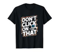Ne Cliquez Pas sur ce Support Technique du Helpdesk Cybersecurity T-Shirt Graphique avec Valeur, Homme, Noir, XL