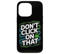 Ne Cliquez Pas sur ce verrou de cybersécurité Coque pour iPhone 13 Pro