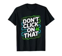 Ne Cliquez Pas sur ce verrou de cybersécurité T-Shirt Graphique avec Valeur