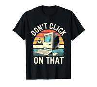 Ne Cliquez Pas sur cet ingénieur Informatique Expert en cybersécurité T-Shirt Graphique avec Valeur