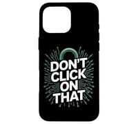 Ne Cliquez Pas sur Cette cybersécurité Coque pour iPhone 16 Pro Max