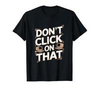 Ne Cliquez Pas sur la cybersécurité de cet ingénieur Informatique T-Shirt Graphique avec Valeur