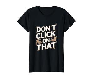 Ne Cliquez Pas sur la cybersécurité de cet ingénieur Informatique T-Shirt Graphique avec Valeur