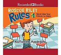 Ne collez jamais vos amis sur des chaises (The Roscoe Riley Rules Series)