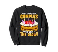 Ne comptez Pas Vos Bougies, Profitez Simplement Sweatshirt