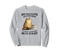 Ne confondez jamais l'éducation avec Le Chat Intelligent Sweatshirt