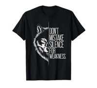 Ne confondez Pas Le Silence avec Le Loup Faible T-Shirt
