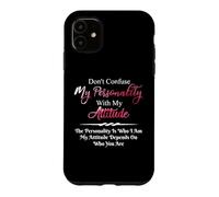 Ne confondez Pas ma personnalité avec My Attitude Sarcastic Coque pour iPhone 11