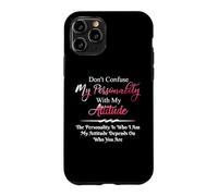 Ne confondez Pas ma personnalité avec My Attitude Sarcastic Coque pour iPhone 11 Pro