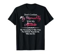 Ne confondez Pas ma personnalité avec My Attitude Sarcastic T-Shirt