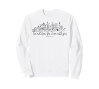 ne craignez Rien Car Je suis avec Vous, chrétiens, Hommes et Femmes, Dieu Jésus Sweatshirt