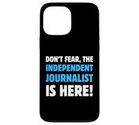 Ne craignez Rien, Le Journaliste indépendant est là Coque pour iPhone 13 Pro Max