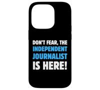 Ne craignez Rien, Le Journaliste indépendant est là Coque pour iPhone 14 Pro