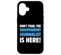 Ne craignez Rien, Le Journaliste indépendant est là Coque pour iPhone 16