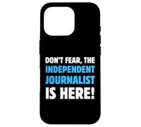 Ne craignez Rien, Le Journaliste indépendant est là Coque pour iPhone 16 Pro