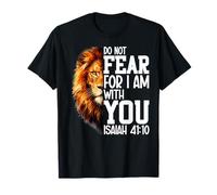 Ne crains Pas Car Je suis avec toi Ésaïe 41:10 Lion de Juda T-Shirt