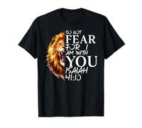 Ne crains Pas Car Je suis avec toi Ésaïe 41:10 Lion de Juda T-Shirt