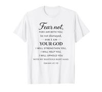 Ne crains Pas Car Je suis avec toi Ésaïe 41:10 Structure, Foi, Dieu T-Shirt