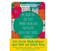 Ne crains pas que ta vie prenne fin un jour mais plutôt qu'elle n'ait jamais commencé