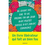 Ne crains pas que ta vie prenne fin un jour mais plutôt qu'elle n'ait jamais commencé - Laurence Luyé-Tanet - Dunod - broché - Guide