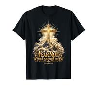 Ne crains Rien Car Je suis avec toi - Isaïe 41 : 10 Croix T-Shirt