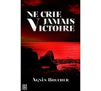 Ne crie jamais Victoire
