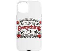 Ne Croyez Pas Tout ce Que Vous Pensez Coque pour iPhone 15 Plus