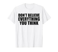 Ne Croyez Pas Tout ce Que Vous Pensez T-Shirt Graphique avec Valeur