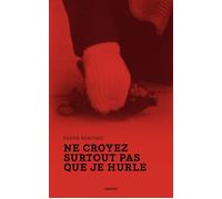 Ne croyez surtout pas que je hurle - Frank Beauvais - Capricci - broché - Essai