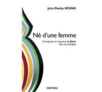 Né d une femme. Conception et naissance de Jésus dans les évangiles