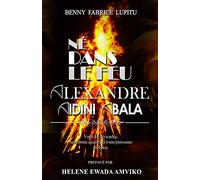 Ne dans Le Feu Alexandre Aidini Abala