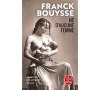 Né d'aucune femme Franck Bouysse (Auteur)