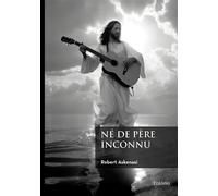 Né de père inconnu - Robert Askenasi - Edilivre-Aparis - broché - Roman
