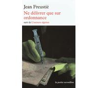 Ne délivrer que sur ordonnance/L'entracte algérien - Jean Freustié - Table ronde - Poche - Roman
