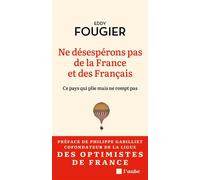 Ne Désespérons Pas De La France Et Des Français - Ce Pays Qui Plie Mais Ne Rompt Pas
