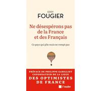 Ne Désespérons Pas De La France Et Des Français - Ce Pays Qui Plie Mais Ne Rompt Pas