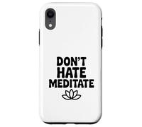 Ne détestez Pas méditer paisible et Zen Pleine Conscience Coque pour iPhone XR