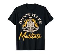 Ne détestez pas méditer Squelette Yoga Méditation T-Shirt