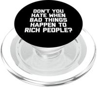 Ne détestez-Vous Pas Quand de Mauvaises Choses arrivent aux Gens Riches ? - Drôle PopSockets PopGrip pour MagSafe